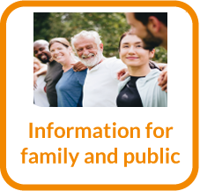 Information for family members,friends and the public